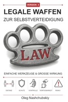 Legale Waffen zur Selbstverteidigung: Einfache Werkzeuge & große Wirkung (Version 2) ([DE] Echtes Überlebenshandbuch) (German Edition) B0HFKB9D1F Book Cover