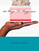 101 Ways To Happiness 1291363572 Book Cover