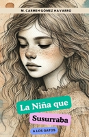 La Niña que Susurraba a los Gatos B0FG2S9MW6 Book Cover