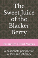 The Sweet Juice of the Blacker Berry B0BW2G3YBH Book Cover