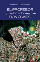 El profesor y los hombres de Don Alvaro 1593882289 Book Cover