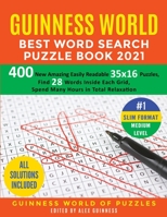 Guinness World Best Word Search Puzzle Book 2021 #1 Slim Format Medium Level: 400 New Amazing Easily Readable 35x16 Puzzles, Find 28 Words Inside Each Grid, Spend Many Hours in Total Relaxation 180123793X Book Cover