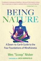 Being Nature: A Down-to-Earth Guide to the Four Foundations of Mindfulness 1644115379 Book Cover