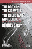 The Body on the Sidewalk / The Reluctant Murderer 1944520945 Book Cover