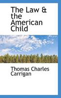 The Law & the American Child 1120896053 Book Cover