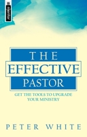 Effective Pastor, The 1857921208 Book Cover