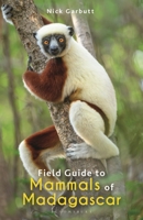 Field Guide to Mammals of Madagascar 1472991672 Book Cover