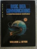 Basic data communications: A comprehensive overview 0130584215 Book Cover