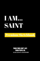 I Am Saint: Premium Blank Sketchbook 1690472219 Book Cover