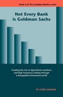 Not Every Bank Is Goldman Sachs 190772009X Book Cover