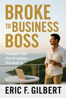 Broke to Business Boss 1968365087 Book Cover