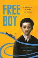 Free Boy: A True Story of Slave and Master 0295992719 Book Cover