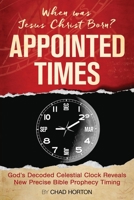 Appointed Times: When was Jesus Christ Born? 1639880003 Book Cover