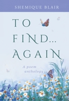 To Find... Again: A Poem Anthology 177941109X Book Cover