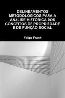 DELINEAMENTOS METODOLÓGICOS PARA A ANÁLISE HISTÓRICA DOS CONCEITOS DE PROPRIEDADE E DE FUNÇÃO SOCIAL 0359432379 Book Cover