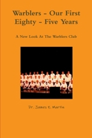 Warblers - Our First Eighty - Five Years 1794728759 Book Cover