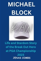 Michael Block: Life and Stardom Story of the Break Out Hero at PGA Championship 2023 B0C6B6V7J5 Book Cover