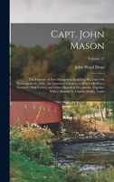 Capt. John Mason: The Founder of New Hampshire Including His Tract On Newfoundland, 1620; the American Charters in Which He Was a Grantee; With ... a Memoir by Charles Wesley Tuttle; Volume 17 1017599025 Book Cover