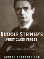 Rudolf Steiner's First Class Verses: A New Translation with a Commentary 0648135853 Book Cover