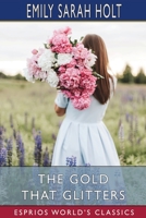 The Gold That Glitters 1517146976 Book Cover