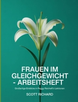 FRAUEN IM GLEICHGEWICHT - ARBEITSHEFT: Einblicke in Peggy Reichelt's Lektionen (German Edition) B0FR6L2M8L Book Cover