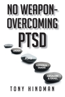 No Weapon - Overcoming PTSD 1098093046 Book Cover