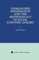Unmeasured Information and the Methodology of Social Scientific Inquiry 1461356490 Book Cover