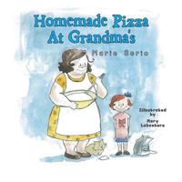 Homemade Pizza at Grandma's 1524627925 Book Cover