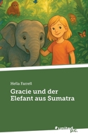 Gracie und der Elefant aus Sumatra (German Edition) 3710336511 Book Cover