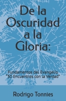 De la Oscuridad a la Gloria: El Camino de la Salvación en Cristo: Fundamentos del Evangelio “30 Encuentros con la Verdad” (Spanish Edition) B0FM4CV8P1 Book Cover