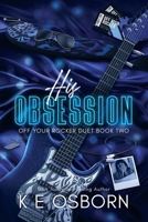 His Obsession (The Off Your Rocker Duet) B0G6WPHY4Z Book Cover