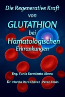Die regenerierende Kraft des Glutathions Bei hämatologischen Pathologien (Glutathion in Aktion) (German Edition) B0G5XFNDQL Book Cover