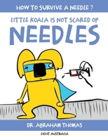 Little Koala Is Not Scared Of Needles 0645294772 Book Cover