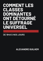 Comment les classes dominantes ont détourné le suffrage universel (French Edition) B0F8Q52Z68 Book Cover