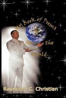 My Book of Poems for the World: Poems and Prose for Soul Searching 1463400950 Book Cover
