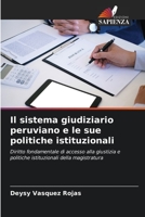 Il sistema giudiziario peruviano e le sue politiche istituzionali 6204106635 Book Cover