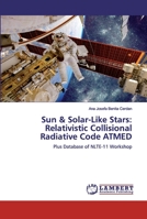 Sun & Solar-Like Stars: Relativistic Collisional Radiative Code ATMED: Plus Database of NLTE-11 Workshop 6200535086 Book Cover