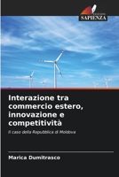 Interazione tra commercio estero, innovazione e competitività: Il caso della Repubblica di Moldova 6206133303 Book Cover