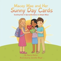 Macey Mae and Her Sunny Day Cards: Teaching Kids to Spread Kindness in Simple Ways B0BYGNBH98 Book Cover