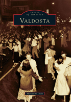 Valdosta (Images of America: Georgia) 0738582115 Book Cover