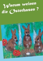 Warum weinen die Osterhasen ? (German Edition) 3749497125 Book Cover