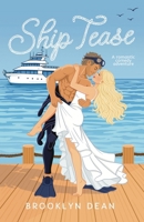 Ship Tease: a romantic comedy adventure 1923423908 Book Cover