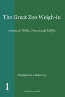 The Great Zoo Weigh-in: Poems of Tricks, Treats and Tallies (The Kolonna Press Booklet Series) 1918669627 Book Cover