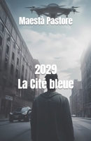 2029 La Cité bleue B08TMTZHTX Book Cover
