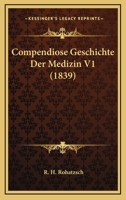 Compendiose Geschichte Der Medizin V1 (1839) 1161038167 Book Cover