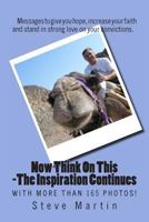 Now Think On This - The Inspiration Continues: More Messages of Encouragement, Faith and Love 1495961915 Book Cover