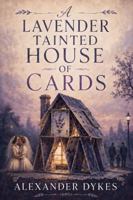 A Lavender Tainted House Of Cards B0H67JYHKR Book Cover