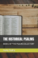 THE HISTORICAL PSALMS: BOOK 2 OF "THE PSALMS COLLECTION" B0FG8D627N Book Cover