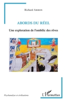 Abords du réel: Une exploration de l'ombilic des rêves (Psychanalyse Et Civilisations) (French Edition) 2343066035 Book Cover