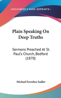 Plain Speaking On Deep Truths, Sermons 1120675782 Book Cover